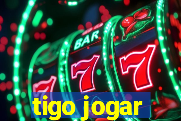 tigo jogar
